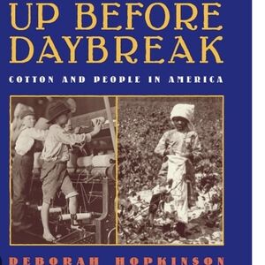 Up Before Daybreak: Cotton and People in America Scholastic Kids Book